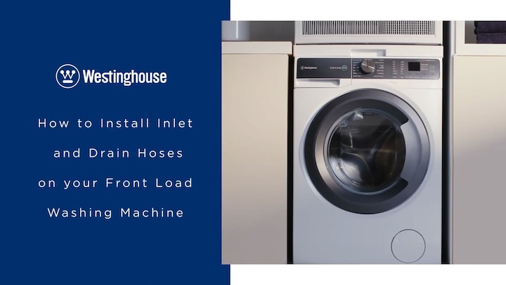 Westinghouse Front Load Washing Machine | How To Install Inlet &amp; Drain Hoses